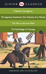 Junior Classic - Book 2 (Captains Courageous, The Ingenious Gentleman Don Quixote of La Mancha, The Man in the Iron Mask, The Red Badge of Courage) (Junior Classics)