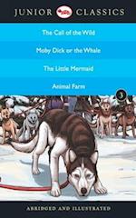 Junior Classic - Book-3 (The Call of the Wild, Moby Dick or The Whale, The Little Mermaid, Animal Farm) (Junior Classics) 