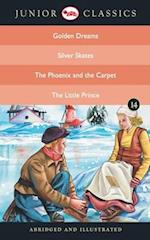 Junior Classic - Book 14 (Golden Dreams, Silver Skates, The Phoenix and the Carpet, The Little Prince) (Junior Classics) 