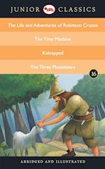Junior Classic - Book 16 (The Life and Adventures of Robinson Crusoe, The Time Machine, Kidnapped, The Three Musketeers) (Junior Classics) 