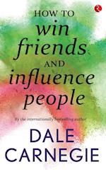 How To Win Friends And Influence People 