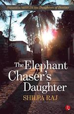 THE ELEPHANT CHASER'S DAUGHTER 