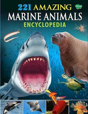 221 Amazing Marine Animals Encyclopedia