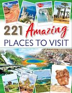 221 Amazing Places to Visit 