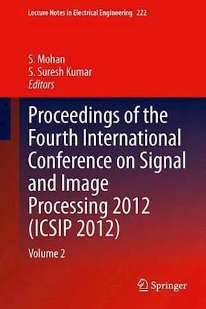 Proceedings of the Fourth International Conference on Signal and Image Processing 2012 (ICSIP 2012)