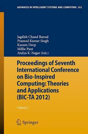 Proceedings of Seventh International Conference on Bio-Inspired Computing: Theories and Applications (BIC-TA 2012)