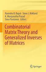 Combinatorial Matrix Theory and Generalized Inverses of Matrices