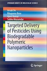 Targeted Delivery of Pesticides Using Biodegradable Polymeric Nanoparticles