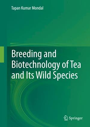 Breeding and Biotechnology of Tea and its Wild Species
