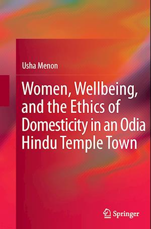 Women, Wellbeing, and the Ethics of Domesticity in an Odia Hindu Temple Town