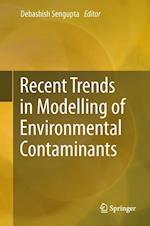 Recent Trends in Modelling of Environmental Contaminants