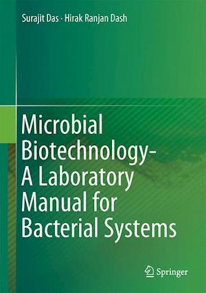 Microbial Biotechnology- A Laboratory Manual for Bacterial Systems