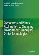 Osmolytes and Plants Acclimation to Changing Environment: Emerging Omics Technologies