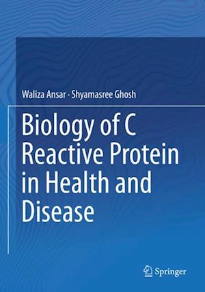 Biology of C Reactive Protein in Health and Disease