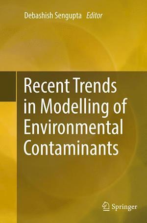 Recent Trends in Modelling of Environmental Contaminants