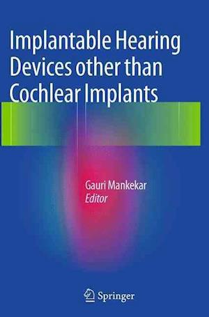 Implantable Hearing Devices other than Cochlear Implants