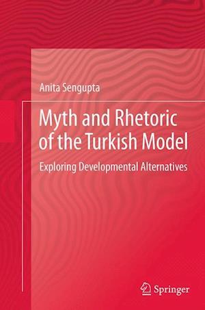 Myth and Rhetoric of the Turkish Model