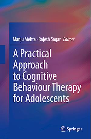 A Practical Approach to Cognitive Behaviour Therapy for Adolescents