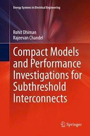 Compact Models and Performance Investigations for Subthreshold Interconnects