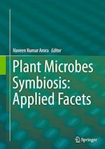 Plant Microbes Symbiosis: Applied Facets