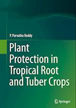 Plant Protection in Tropical Root and Tuber Crops