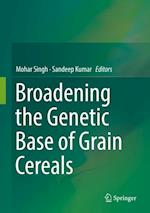 Broadening the Genetic Base of Grain Cereals