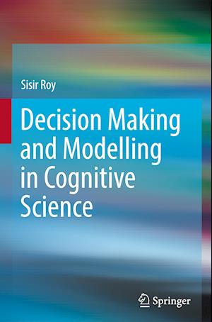 Decision Making and Modelling in Cognitive Science
