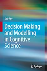 Decision Making and Modelling in Cognitive Science