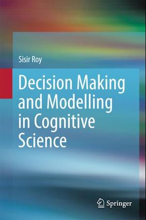 Decision Making and Modelling in Cognitive Science