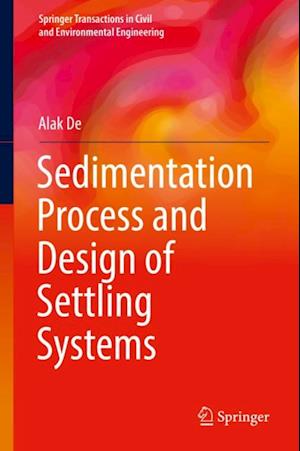 Sedimentation Process and Design of Settling Systems