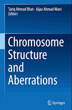 Chromosome Structure and Aberrations