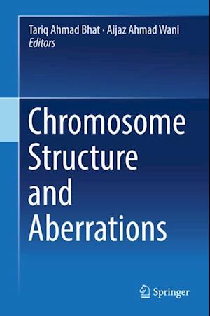 Chromosome Structure and Aberrations