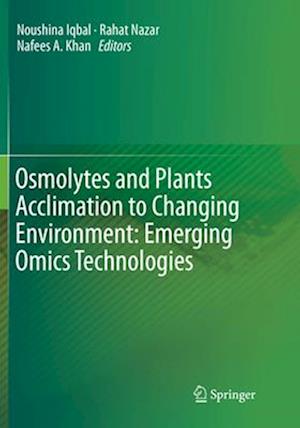 Osmolytes and Plants Acclimation to Changing Environment: Emerging Omics Technologies