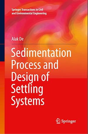 Sedimentation Process and Design of Settling Systems