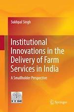 Institutional Innovations in the Delivery of Farm Services in India