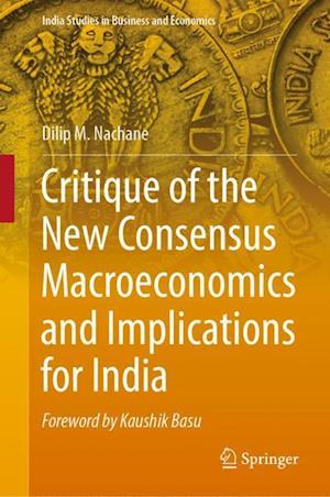 Critique of the New Consensus Macroeconomics and Implications for India