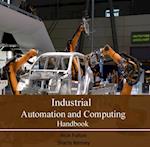 Industrial Automation and Computing Handbook