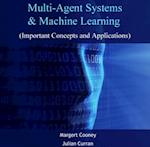 Multi-Agent Systems & Machine Learning (Important Concepts and Applications)