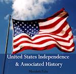 United States Independence & Associated  History
