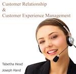 Customer Relationship and Customer Experience Management