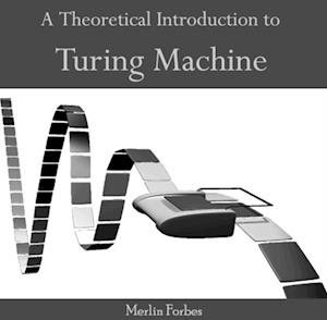 Theoretical Introduction to Turing Machine, A