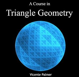 Course in Triangle Geometry, A