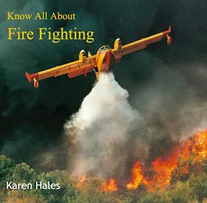 Know All About Fire Fighting