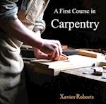 First Course in Carpentry, A