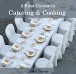First Course in Catering & Cooking, A