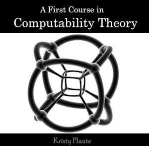 First Course in Computability Theory, A