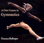 First Course in Gymnastics, A