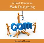 First Course in Web Designing, A