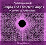 Introduction to Graphs and Directed Graphs (Concepts & Applications), An