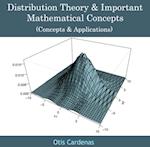 Distribution Theory & Important Mathematical Concepts (Concepts & Applications)